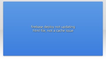 firebase deploy not updating html file, not a cache issue