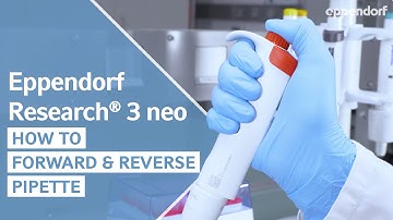 How to use forward and reverse pipetting with Eppendorf Research® 3 neo pipettes | Pipette Tutorial