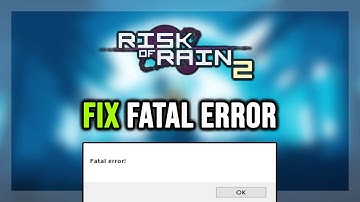 How to FIX Risk of Rain 2 Fatal Error