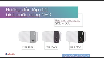 Hướng dẫn lắp đặt bình nước nóng Atlantic Neo 20200910