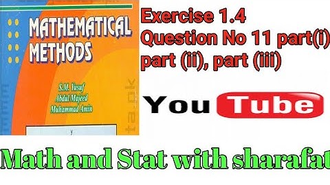 Mathematical method by SM Yousaf exercise 1.4 question No 11 part(i), (ii), (iii)
