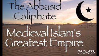 The Abbasid Caliphate // Medieval History Documentary (750-833)