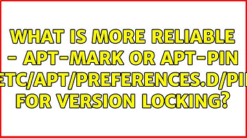 What is more reliable - apt-mark or APT-pin (/etc/apt/preferences.d/pin) for version locking?