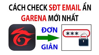 Cách Check SĐT và Email Garena Bị Ẩn Mới Nhất