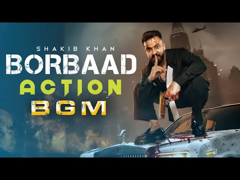 BORBAAD ACTION BGM BORBAAD MOVIE BGM SHAKIB KHAN IDHIKA BGM BORBAAD BACKGROUND MUSIC 2025