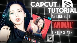 'ANIMAL' KATSAYE CAPCUT EDIT TUTORIAL TIKTOK STYLE TREND 