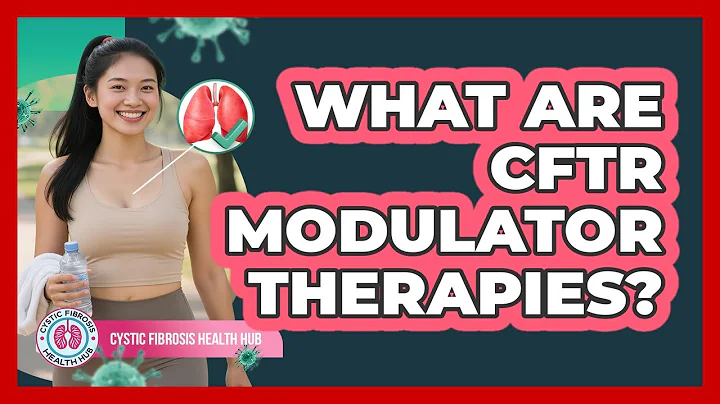 What Are CFTR Modulator Therapies?