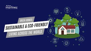 Green Homes: Sustainable and Eco-Friendly Living Across the World
