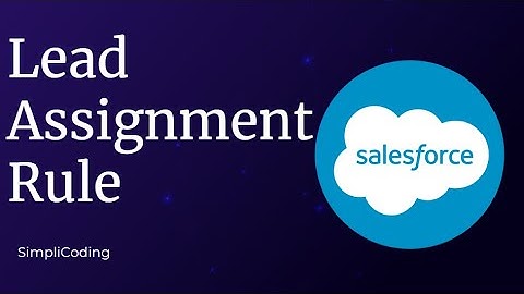 Lead Assignment Rule in Salesforce | How to Create Lead Assignment Rule in Salesforce