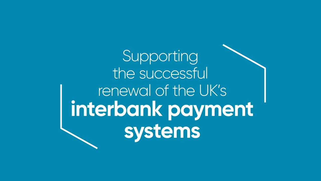 Supporting the successful renewal of the UK's interbank payment systems