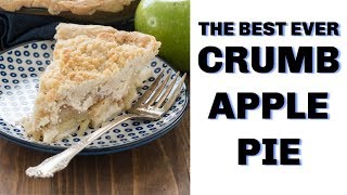 BEST APPLE CRUMB PIE - the ONLY apple pie recipe you need!