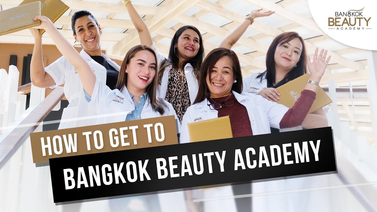 How To Get Bangkok Beauty Academy