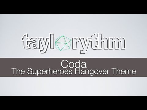 Taylorythm - Coda (The Superheroes Hangover Theme)