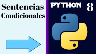 8) Curso Python - Sentencias Condicionales