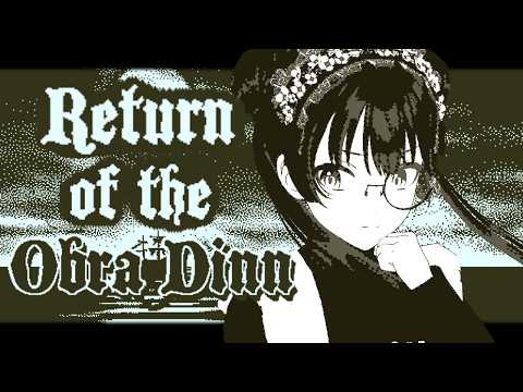 【Return of the Obra Dinn】時間を戻す懐中時計で60人の死の真相を探れ！【パレプロ/常磐カナメ】