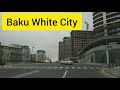 Baku White City - Bakı Ağ Şəhərin içərisindəki yollar