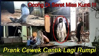 288 ▶️ Ocong Di Seret Miss Kunti !!! Prank Cewek Cantik #Kuntilanak #Prank #funny #ghostprank