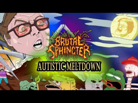 BRUTAL SPHINCTER - AUTISTIC MELTDOWN [OFFICIAL LYRIC VIDEO] (2020) SW EXCLUSIVE