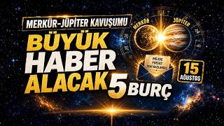 Merkür - Jüpi̇ter Kavuşumu Büyük Haber Alacak 5 Burç
