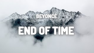 Beyonce - End Of Time (XXII Remix) (Lyrics)
