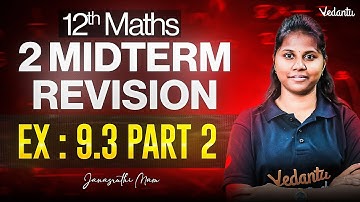 12th Maths | 2nd Mid Term Revision | Exercise 9.3 Part 2 | State Board | Janasruthi Ma’am