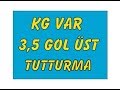 İDDAA da KG VAR ve 3,5 GOL ÜST tutturma taktiğini analize ...