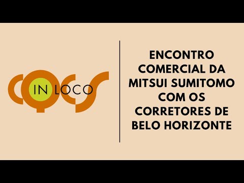 ENCONTRO COMERCIAL DA MITSUI SUMITOMO COM OS CORRETORES DE BELO HORIZONTE
