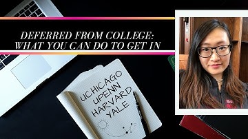 Deferred from College: What You Can Do to Get in