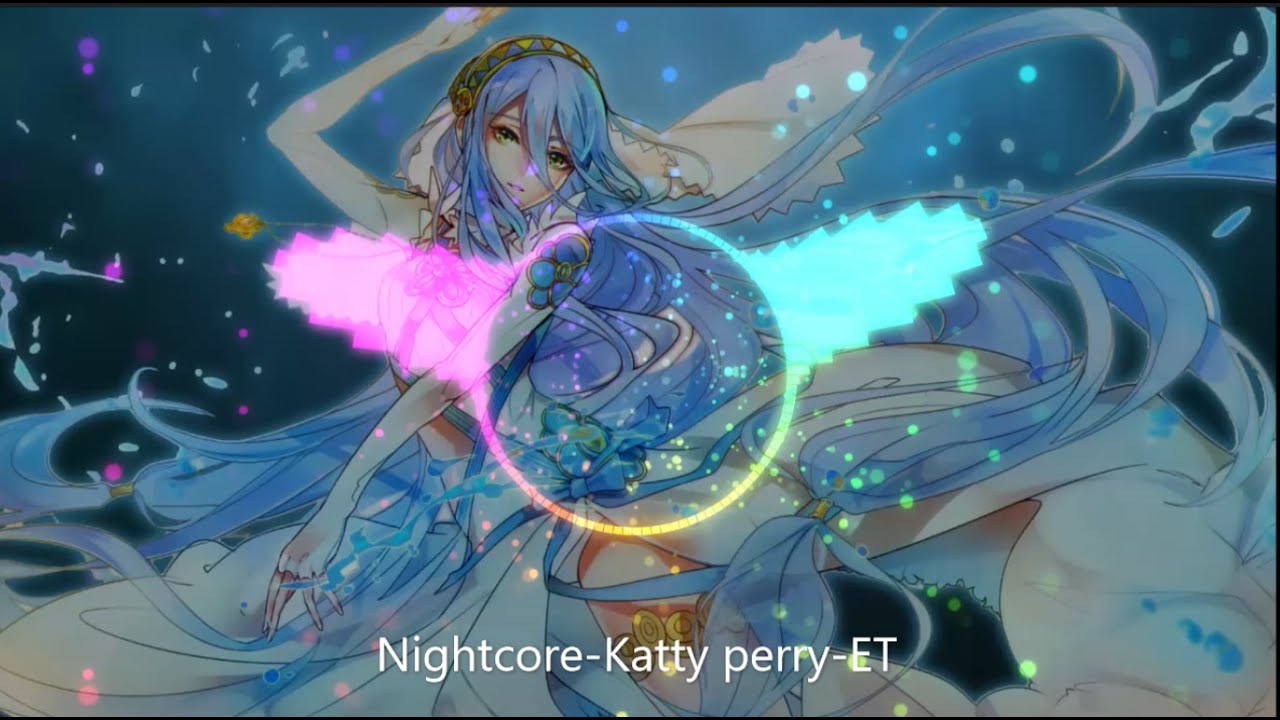 Nightcore | Katy perry (Remix)-ET - YouTube