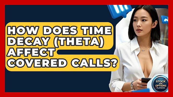 How Does Time Decay (Theta) Affect Covered Calls? - Stock and Options Playbook