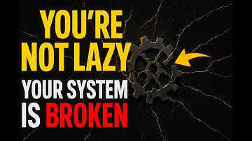 You’re Not Lazy — Your System Is Broken