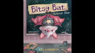 Bitsy Bat - School Star - Kids Read Aloud Audiobook - NO ADS