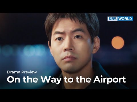 (Preview) On the Way to the <strong>Airport</strong> : EP13 | <strong>KBS</strong> WORLD TV