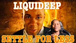 LIQUIDEEP - SETTLE FOR LESS (OFFICIAL MUSIC VIDEO) | REACTION