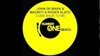 John De Mark, MacRoy, Roger Slato - Come Back To Me (NumberOneBeats Records)