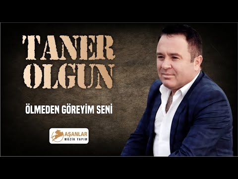 Taner Olgun - Ölmeden Göreyim Seni