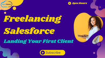 Freelancing Salesforce: Landing Your First Client