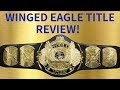 Wwe Winged Eagle Title Review!