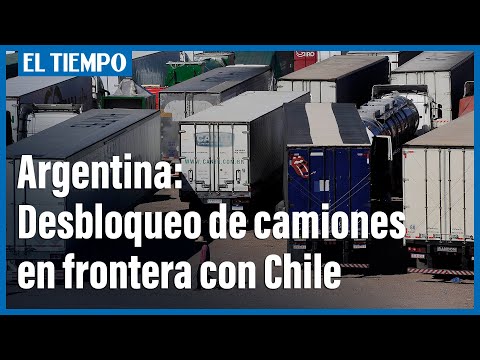 Se desbloquea el paso de camiones entre Argentina y Chile | El Tiempo