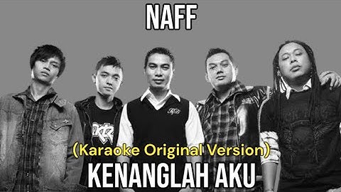NAFF - KENANGLAH AKU ( Karaoke Original Version Tanpa Vokal)