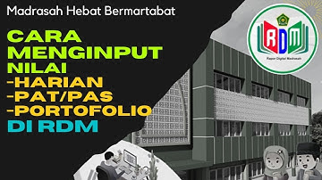 CARA MENGINPUT NILAI RAPOR OLEH GURU GURU DI RDM RAPOR DIGITAL MADRASAH