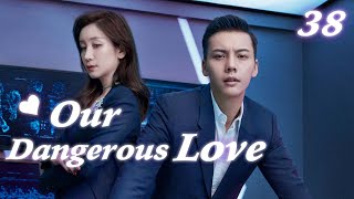 【Eng Sub】Our Dangerous Love EP38 | Li Xian is her childhood sweetheart but she loves a dangerous man