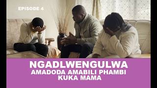 FULL EPISODE 4 || NGYANYUKUBEZEKA || Ngadlwengulwa Amadoda amabili phambi kuka mama