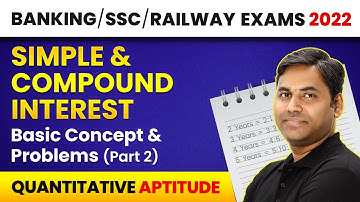 Simple & Compound Interest - Basic Concept & Problems (Part 2) | BANKING/SSC/RAILWAY Exams