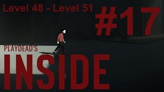 INSIDE #17 | Level 48 - Level 51 | Inside Gameplay & Walkthrough