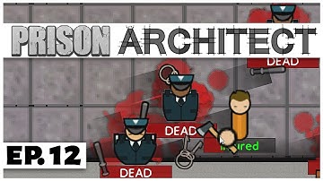 Prison Architect - Ep. 12 - The Chopping! -  Escape Mode -  Let