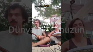 Parasız Dünya Turumuzun 2. Günü