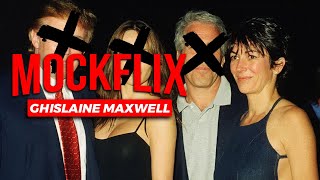 Ghislaine Maxwell (MOCKFLIX #074)