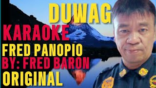 DUWAG - FRED PANOPIO - ORIGINAL (KARAOKE VERSION) BY: FRED BARON 