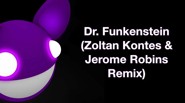 deadmau5 / Dr. Funkenstein (Zoltan Kontes & Jerome Robins Remix)
